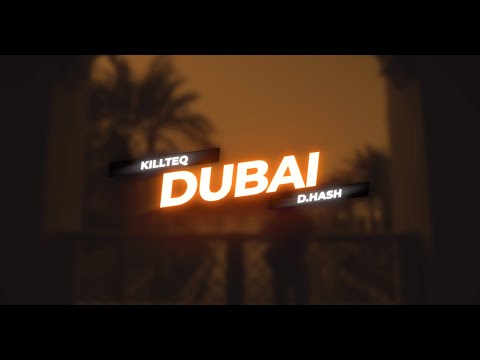 KILLTEQ & D.HASH - DUBAI