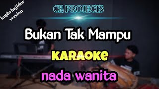 Download lagu BUKAN TAK MAMPU KARAOKE NADA WANITA KOPLO BAJIDOR ... mp3