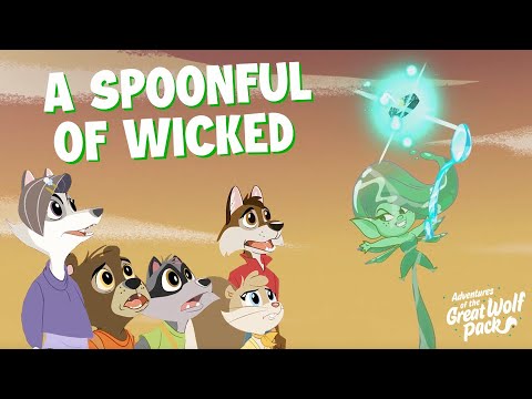 A Spoonful of Wicked | Adventures of the Great Wolf Pack
