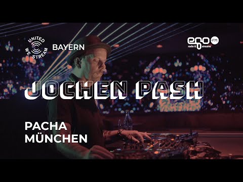 United We Stream (BY) - Pacha, Munich - Jochen Pash