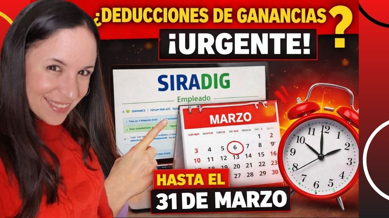 ¡URGENTE! No pierdas plata: informá tus deducciones en SIRADIG antes del 31/3