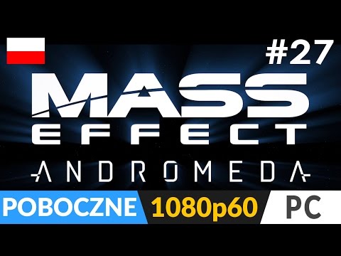 Mass Effect ANDROMEDA PL odc.27 (#27 pob. z live) 🌌 Nowa, ostatnia planeta