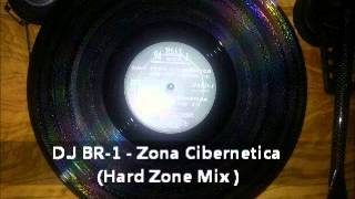 D.J BR-1 - Zona Cibernetica ( Hard Zone Mix )