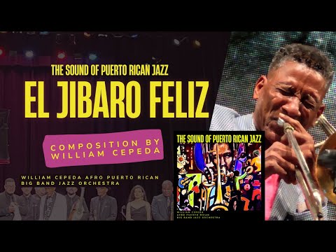 El Jibaro Feliz - William Cepeda Afro Puerto Rican Big Band Jazz Orchestra
