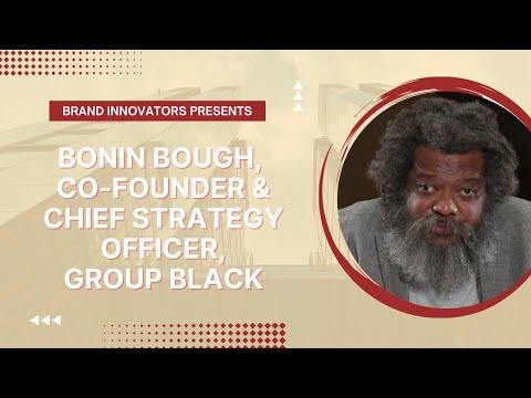Bonin Bough, Co-Founder & Chief Strategy Officer of Group Black ...