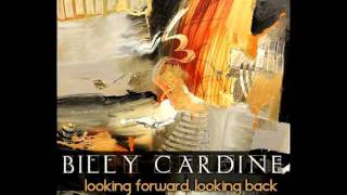 Billy Cardine: Looking Forward, Looking Back