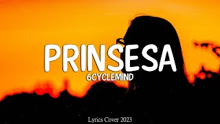 6cyclemind - Prinsesa (Lyrics)