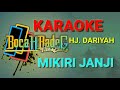 MIKIRI JANJI HJ DARIYAH TENGDUNGAN KARAOKE Lirik