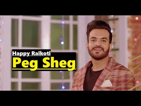 Peg Sheg: Happy Raikoti | V Rakx | New Punjabi Song 2018 | Lyrics | Latest Punjabi Songs 2018