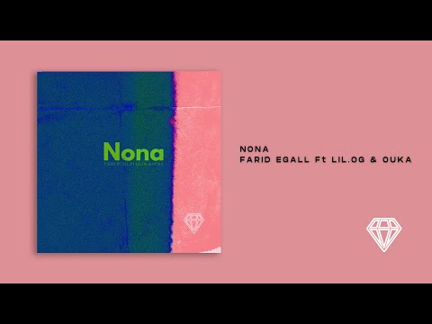 NONA - FARID EGALL Ft LIL.OG & OUKA (OFFICIAL AUDIO)