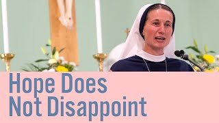 Sr. Mary Grace, SV - "Hope Does Not Disappoint"