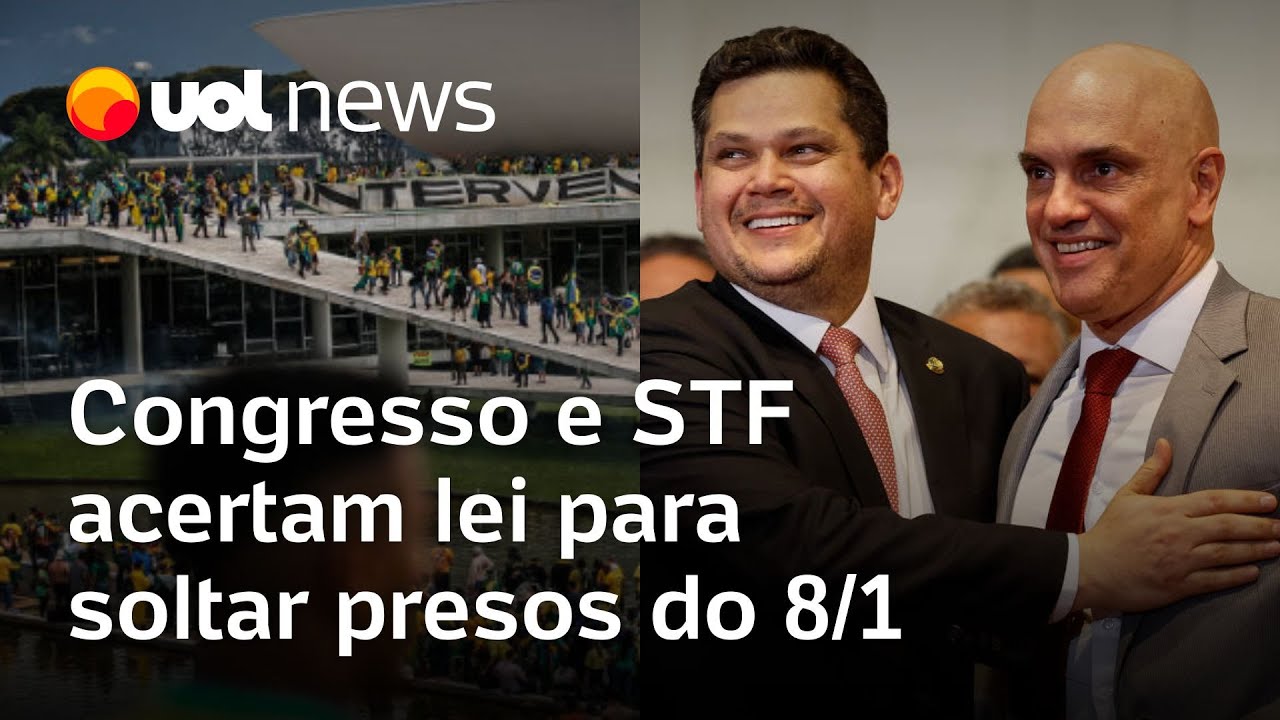 Congresso e STF acertam lei para soltar presos do 8/1 e aumentar penas dos líderes da trama golpista