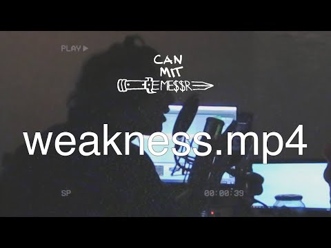 CAN MIT ME$$R - Weakness (prod. alanfor)