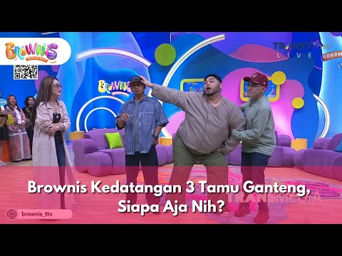 [FULL] Brownis Kedatangan 3 Tamu Ganteng, Siapa Aja Nih - BROWNIS (28/11/2025)