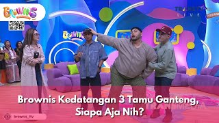 Download lagu [FULL] Brownis Kedatangan 3 Tamu Ganteng, Siapa Aja Nih - BROWNIS (28/11/2025) mp3