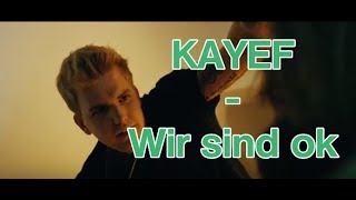KAYEF  - WIR SIND OK (LYRICS)
