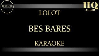 Download lagu LOLOT BES BARES - KARAOKE mp3