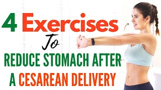 4 Exercise To Reduce Stomach After Cesarean Delivery | Cesarean Section Recovery