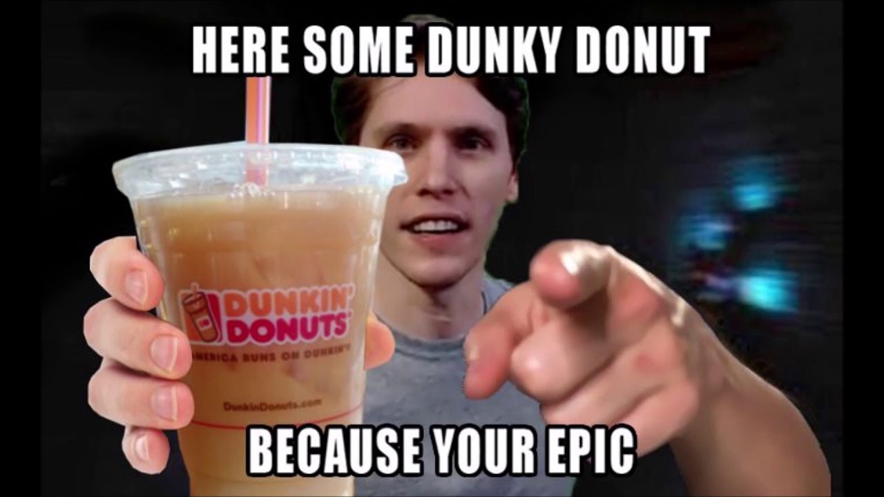 Here Some Dunky Donut Because Your Epic (Jerma)