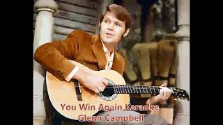You Win Again Karaoke   Glenn Campbell