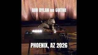 Bob Dylan on GUITAR in PHOENIX, AZ 2026, June 23 (3 Songs)