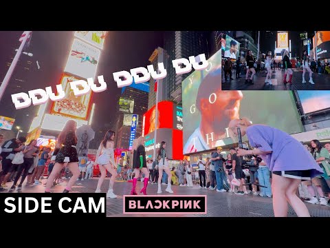 [SIDE CAM | KPOP IN PUBLIC TIMES SQUARE | ONE TAKE] BLACKPINK (블랙핑크) - ‘뚜두뚜두 (DDU-DU DDU-DU)’ Cover