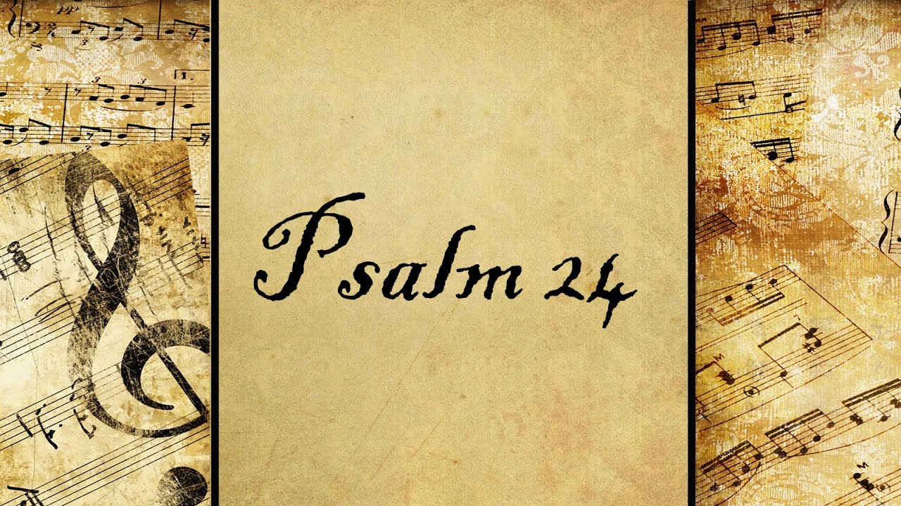 Psalm 24 | Set to Music