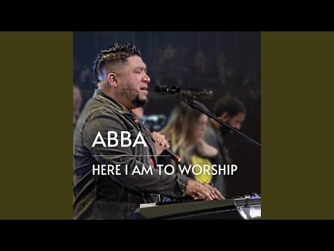 Abba / Here I Am to Worship (Live)