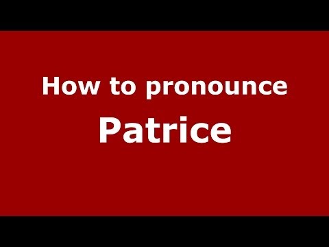 How to pronounce Patrice
