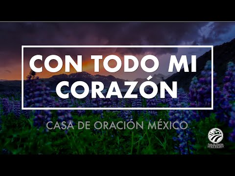 🎵Con todo mi corazón -  Julio Márquez (Casa de Oración México)🎵