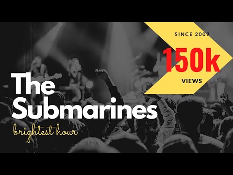 The Submarines - Brightest Hour