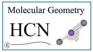 HCN (Hydrogen cyanide) Molecular Geometry & Bond Angles
