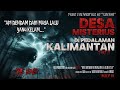 Api Dendam Dari Masa Lalu Yang Kelam Desa Misterius Di Pedalaman Kalimantan Part 11 TAMAT