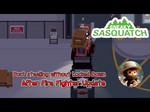 Sneaky Sasquatch - Port Stealing without Locked down is it still working after fire fighter update?