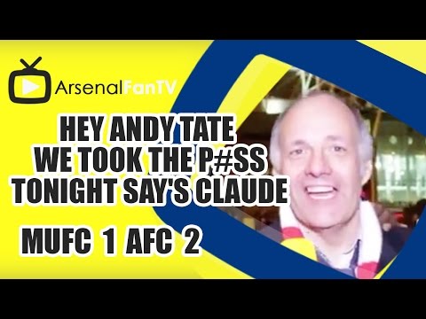 Hey Andy Tate We Took The P#ss Tonight say's Claude | Man Utd 1 Arsenal 2