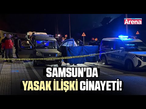 Samsun'da arabada yasak aşk cinayeti!