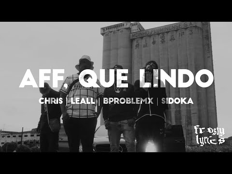 aff, que lindo - CHRIS | LEALL | Bproblemx | Sidoka [LYRICS/LETRA]