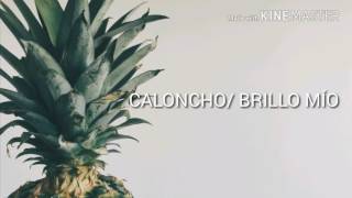 Caloncho- Brillo Mío (letra)