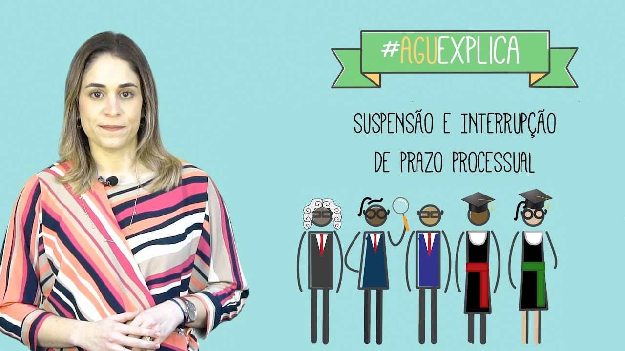 AGU Explica - Suspensão e Interrupção de Prazo Processual
