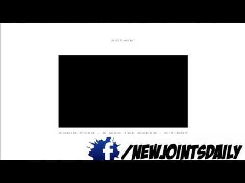 Hit-Boy ft. Audio Push & B Mac The Queen - Nothin