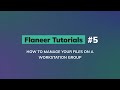 Flaneer Tutorials #5 - How to manage your files on a workstation group