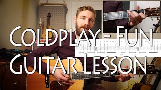 Coldplay ft. Tove Lo - Fun | Guitar lesson | How to Play | With Tabs and Chords!