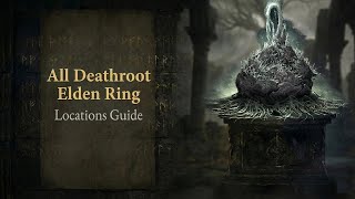 Elden Ring: All 9 Deathroot Locations (Gurranq Questline Guide)