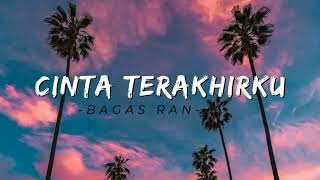 Download lagu Cinta Terakhirku - Bagas Ran (lyrics) ~ Hadirmu sembuhkan lukaku,Kau hapus lelahku dengan senyummu mp3 Download lagu Cinta Terakhirku - Bagas Ran (lyrics) ~ Hadirmu sembuhkan lukaku,Kau hapus lelahku dengan senyummu mp3