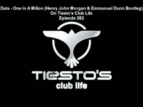 Data One In A Milion (Henry John Morgan & Emmanuel Dunn Bootleg) On Tiesto's Club Life Episode 262