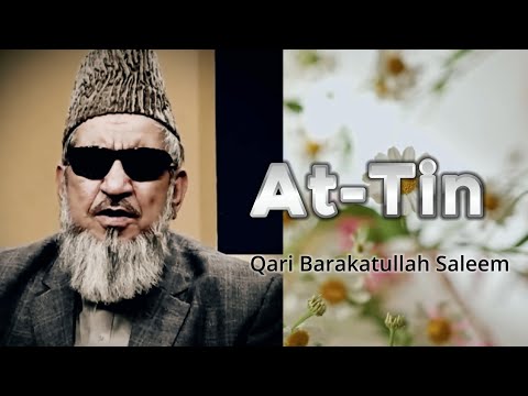 Beautiful Recitation of Surah At-Tin | Qari Barakatullah Saleem