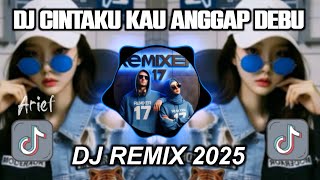 Download lagu DJ CINTAKU KAU ANGGAP DEBU FULL BASS VIRAL TIKTOK TERBARU 2025 mp3