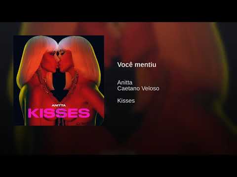 Você Mentiu - Anitta & Caetano Veloso (Official Áudio) | Kisses