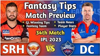 SRH vs DC 34th Match Dream11, SRH vs DC Dream11 Prediction, SRH vs DC Dream 11 Today Match IPL 2023