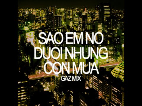 SAO EM NỚ & DƯỚI NHỨNG CƠN MƯA - PROD. GAZ | JERK DRILL TYPE BEAT